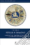 Stelle e demoni. Magie astrali, ermetismi e teurgie tra antichità e Medioevo. Nuova ediz. libro