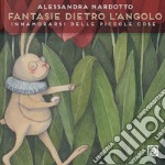 Fantasia dietro l'angolo. Innamorarsi delle piccole cose. Ediz. illustrata libro