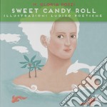 Sweet Candy Roll. Illustrazioni ludico poetiche. Ediz. illustrata