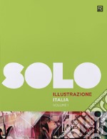 SOLO Illustrazione Italia. Ediz. illustrata. Vol. 1 libro