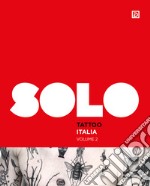 SOLO Tattoo Italia. Ediz. illustrata. Vol. 2 libro