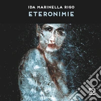Eteronimie. Ediz. illustrata libro