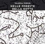 Nelle foreste della notte. Ediz. illustrata libro