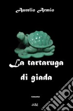 La tartaruga di giada libro