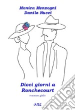 Dieci giorni a Ronchecourt libro