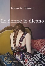 Le donne lo dicono libro