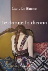 Le donne lo dicono libro