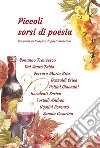 Piccoli sorsi di poesia. Raccolta antologica di poeti bresciani e gardesani libro