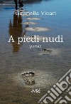 A piedi nudi libro di Vicari Gabriella