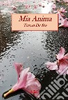 Mia anima libro di De Sio Teresa