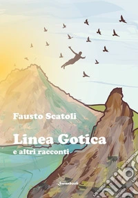 Linea gotica e altri racconti