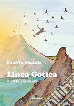 Linea gotica e altri racconti libro