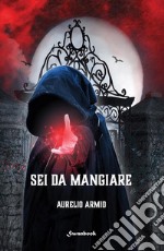 Sei da mangiare libro