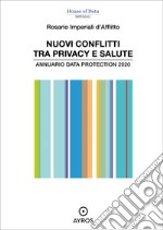 Nuovi conflitti tra privacy e salute. Annuario data protection 2020