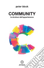 Community. La struttura dell'appartenenza. Ediz. integrale libro