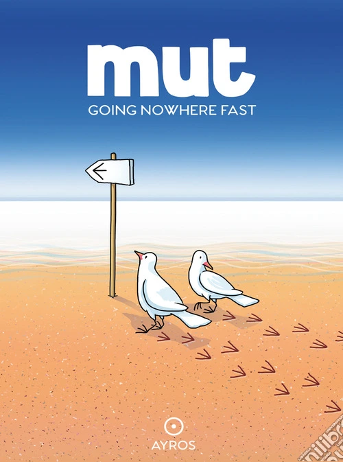 Mut. Going nowhere fast. Ediz. a colori
