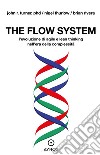 The flow system. L'evoluzione di agile e lean thinking nell'era della complessità libro