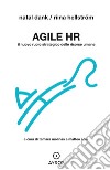Agile HR. Il nuovo ruolo strategico delle risorse umane libro