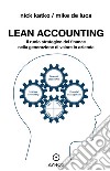 Lean accounting. Il ruolo strategico del finance nella generazione di valore in azienda libro