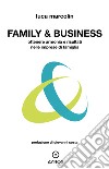 Family & business. Ottenere armonia e risultati nelle imprese di famiglia libro