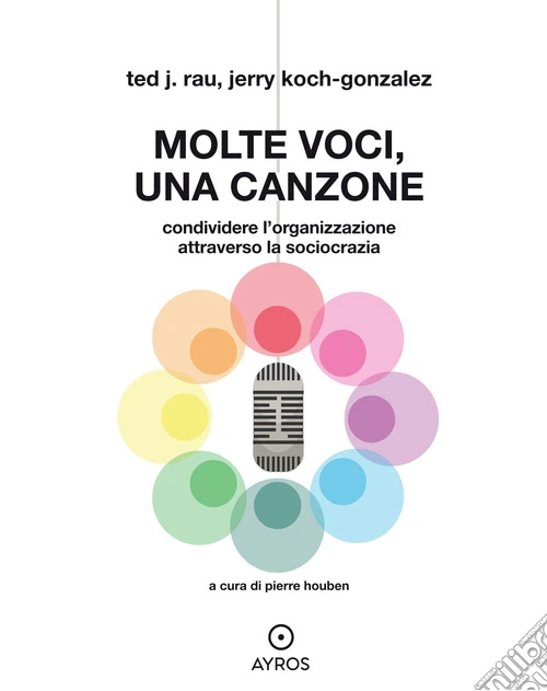 Molte voci, una canzone. Condividere l'organizzazione attraverso la sociocrazia