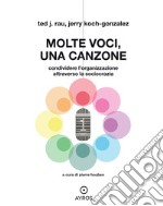 Molte voci, una canzone. Condividere l'organizzazione attraverso la sociocrazia libro