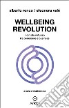 Wellbeing revolution. Il circolo virtuoso tra benessere e business libro