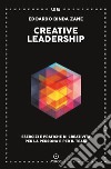 Creative leadership. Esercizi e pratiche di creatività per la persona e per il team libro