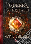 La guerra dei cristalli libro di Genovese Renato