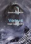Venus. Edge of infinity. Ediz. italiana libro di Maia Emanuele