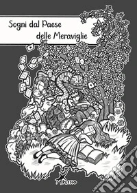 Sogni dal paese delle Meraviglie libro