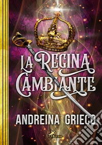 La regina cambiante