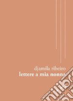 Lettere a mia nonna libro