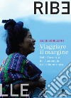 Viaggiare il margine. Nelle Terre Alte del Guatemala tra le donne maya libro