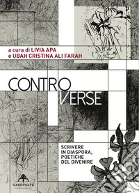 Controverse. Scrivere in diaspora, poetiche del divenire libro