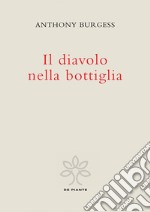 Il diavolo nella bottiglia. Ediz. critica libro