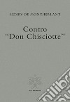 Contro «Don Chisciotte» libro di Montherlant Henry de