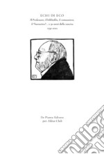 Echi di eco. Il professore, il bibliofilo, il romanziere, il «battutista»... a 90 anni dalla nascita 1932-2022. I quaderni dell'Aldus Club. Vol. 2: Gennaio 2022 libro