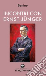 Incontri con Ernst Jünger libro