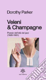 Veleni & champagne. Poesie dell'età del jazz (1926-1931) libro