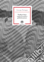 Tradurre bene contro la cattiva globalizzazione libro