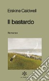 Il bastardo libro di Caldwell Erskine