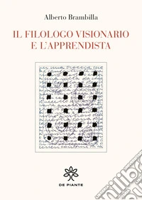 Il filologo visionario e l'apprendista libro