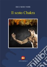 Il sesto Chakra libro