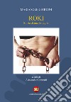 Roki. Storia di una battaglia libro