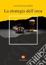 La strategia dell'orca libro