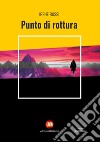 Punto di rottura. Ediz. integrale libro