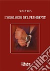 L'orologio del presidente libro