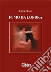 Fumo da Londra libro