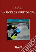 La ricerca pericolosa libro